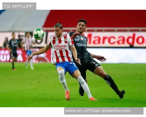 瓜达拉哈拉与内卡萨对决前瞻分析及比赛结果预测